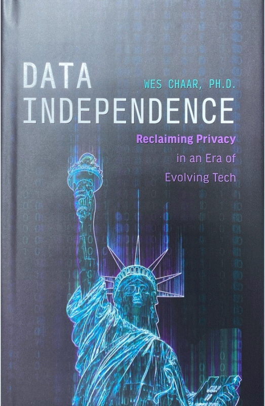 Data independence reclaiming privacy in an era of evolving tech / Wes Chaar, PH. D.